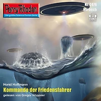 Perry Rhodan 2476: Kommando der Friedensfahrer: Rhodan-Zyklus "Negasphäre"