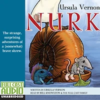 Nurk: The Strange, Surprising Adventures of a (Somewhat) Brave Shrew