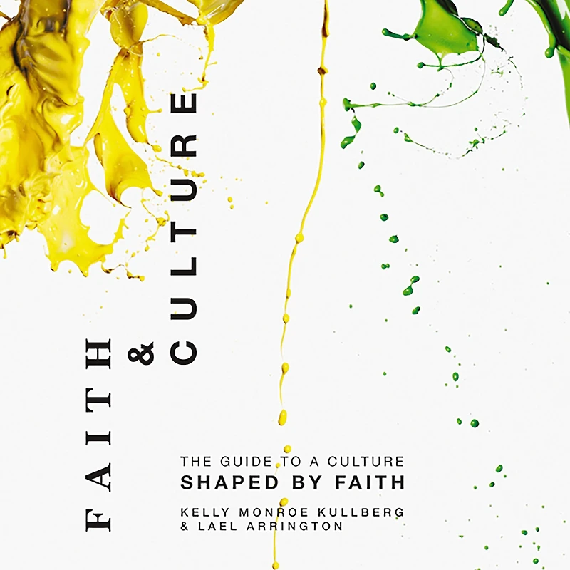 Faith and Culture: a Guide to Culture Shaped by