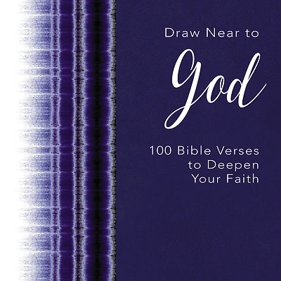 Draw Near to God: 100 Bible Verses Deepen Your Faith