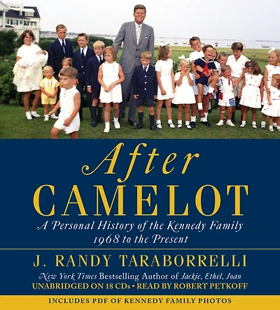 After Camelot: A Personal History of the Kennedy Family--1968 to Present