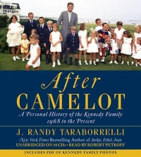 After Camelot: A Personal History of the Kennedy Family--1968 to Present