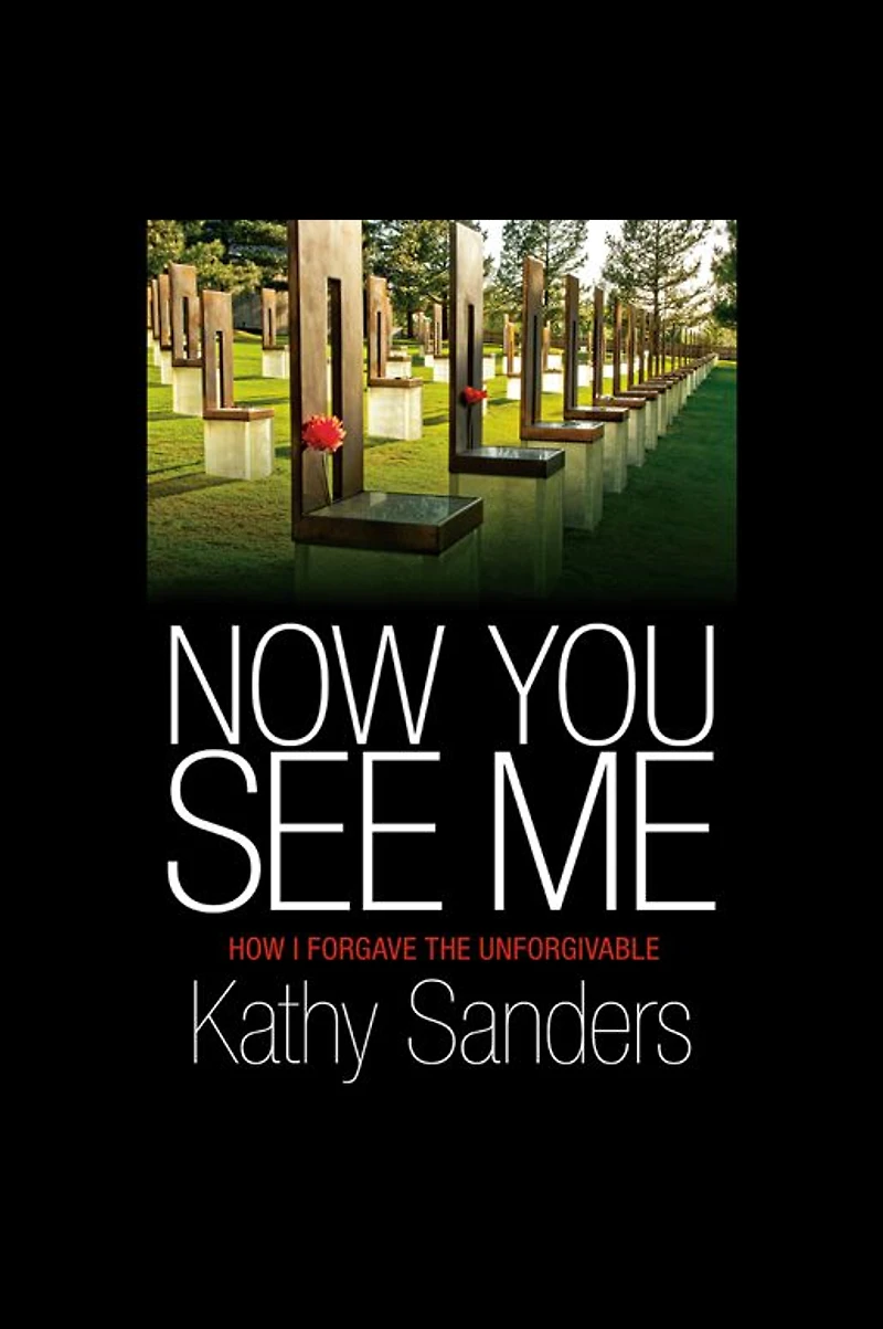 Now You See Me: How I Forgave the Unforgivable