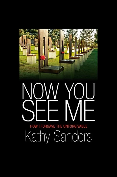 Now You See Me: How I Forgave the Unforgivable