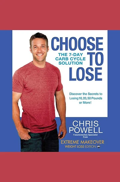 Choose to Lose: The 7-Day Carb Cycle Solution