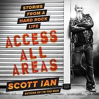 Access All Areas: Stories from a Hard Rock Life