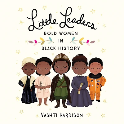 Little Leaders: Bold Women Black History
