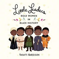 Little Leaders: Bold Women Black History