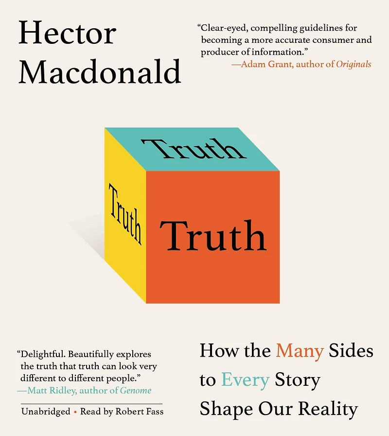 Truth: How the Many Sides to Every Story Shape Our Reality