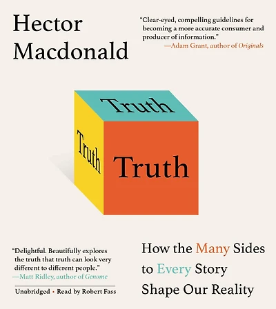Truth: How the Many Sides to Every Story Shape Our Reality