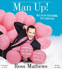 Man Up!: Tales of My Delusional Self-Confidence