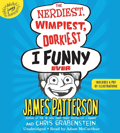 The Nerdiest, Wimpiest, Dorkiest I Funny Ever: A Middle School Story (I Series #6)