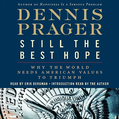 Still the Best Hope: Why World Needs American Values to Triumph