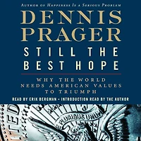 Still the Best Hope: Why World Needs American Values to Triumph