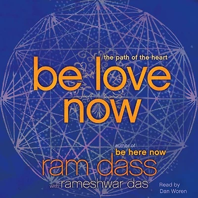 Be Love Now: the Path of Heart