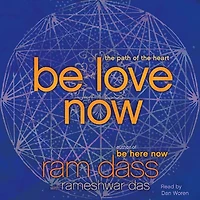 Be Love Now: the Path of Heart