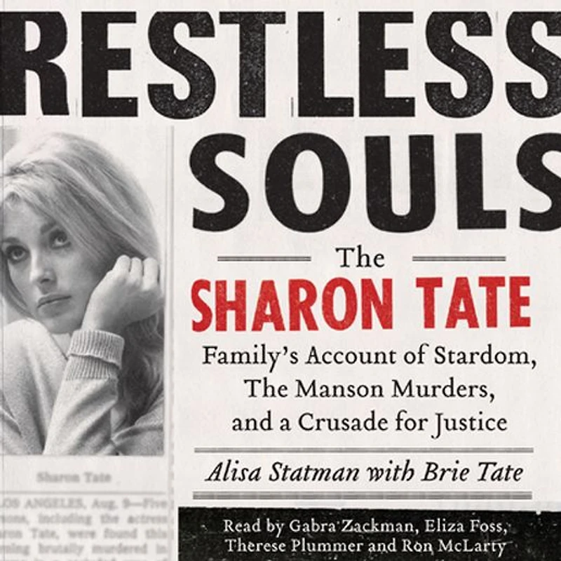 Restless Souls: The Sharon Tate Family's Account of Stardom, Murder, and a Crusade