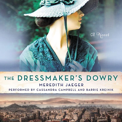 The Dressmaker's Dowry: A Novel