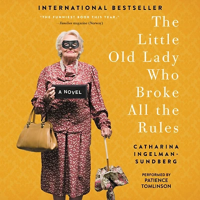 the Little Old Lady Who Broke All Rules: A Novel