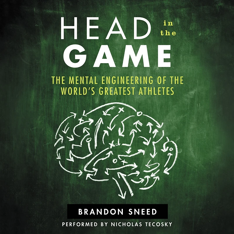Head the Game: Mental Engineering of World's Greatest Athletes