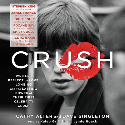 CRUSH: Writers Reflect on Love, Longing and the Lasting Power of Their First Celebrity Crush
