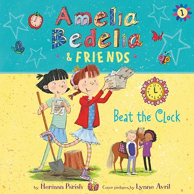 Amelia Bedelia & Friends Beat the Clock (Amelia #1)