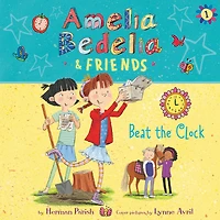Amelia Bedelia & Friends Beat the Clock (Amelia #1)