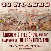38 Nooses: Lincoln, Little Crow, and the Beginning of Frontier's End