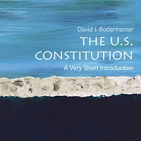 The U.S. Constitution: A Very Short Introduction
