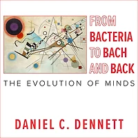 From Bacteria to Bach and Back: The Evolution of Minds
