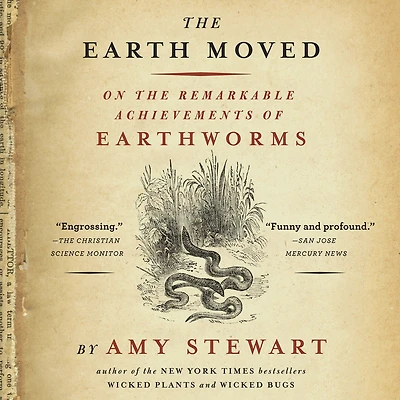 the Earth Moved: On Remarkable Achievements of Earthworms