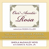 Our Auntie Rosa: The Family of Rosa Parks Remembers Her Life and Lessons
