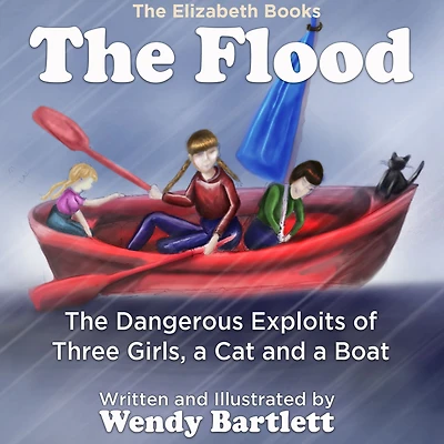 The Flood: Dangerous Exploits of Three Girls, a Cat and Boat