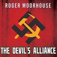The Devils' Alliance: Hitler's Pact With Stalin, 1939-1941