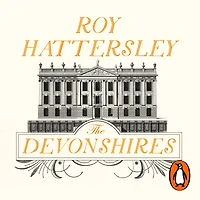 The Devonshires: Story of a Family and Nation