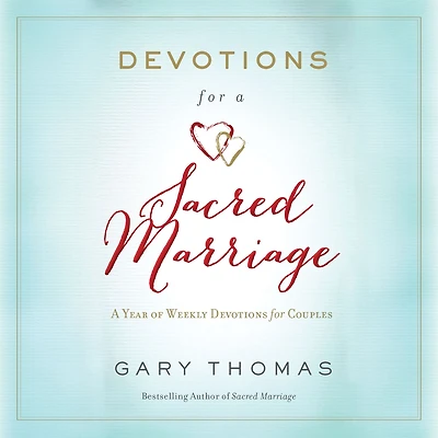 Devotions for A Sacred Marriage: Year of Weekly Couples (A 52-Week Devotional to Strengthen Your Relationship)