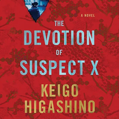 The Devotion of Suspect X: A Detective Galileo Novel