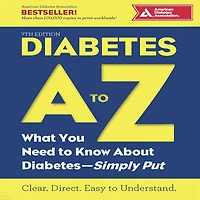 Diabetes A to Z: What You Need Know about Diabetes-Simply Put