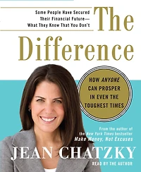 the Difference: How Anyone Can Prosper Even Toughest Times