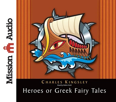 The Heroes: Greek Fairytales for My Children