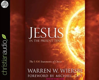 Jesus The Present Tense: I AM Statements of Christ