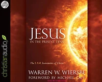 Jesus The Present Tense: I AM Statements of Christ
