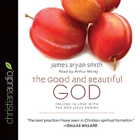 the Good and Beautiful God: Falling Love With God Jesus Knows