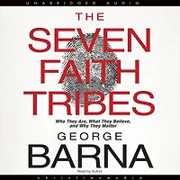 The Seven Faith Tribes: Who They Are, What Believe, and Why Matter