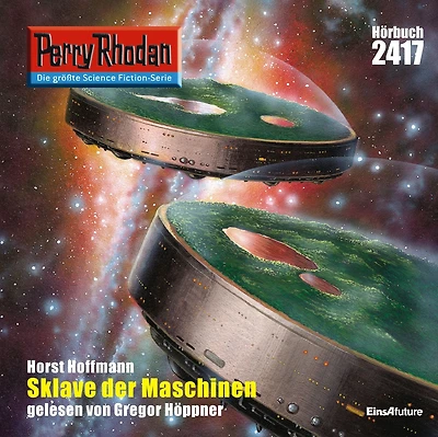 Perry Rhodan 2417: Sklave der Maschinen: Rhodan-Zyklus "Negasphäre"
