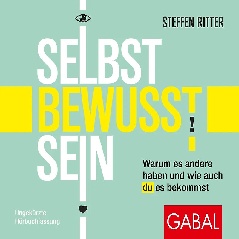 Selbstbewusstsein: Warum es andere haben und wie auch du bekommst (Abridged)