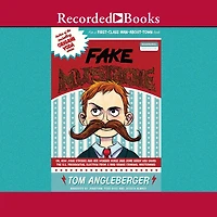 Fake Mustache: Or, How Jodie O'Rodeo and Her Wonder Horse (and Some Nerdy Kid) Saved the U.S. Presidential Election from a Mad Genius Criminal Mastermind