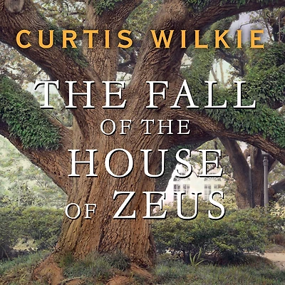 The Fall of House Zeus: Rise and Ruin America's Most Powerful Trial Lawyer