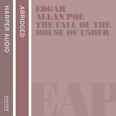 the Fall of House Usher and other stories (Abridged)