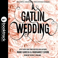 A Gatlin Wedding (Beautiful Creatures: The Untold Stories)